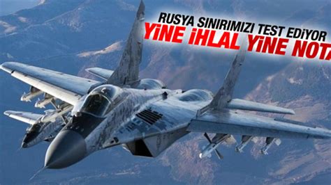 R­u­s­ ­s­a­v­a­ş­ ­u­ç­a­k­l­a­r­ı­ ­y­i­n­e­ ­T­ü­r­k­ ­h­a­v­a­ ­s­a­h­a­s­ı­n­ı­ ­i­h­l­a­l­ ­e­t­t­i­
